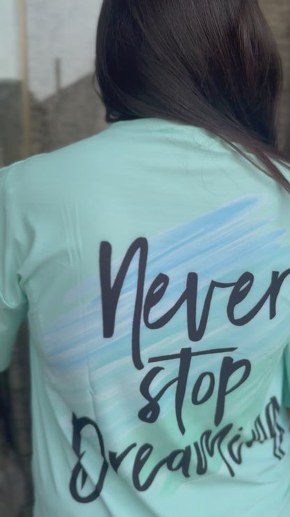 Baggie TShirt Never Stop Dreaming Print (T-008)